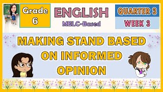 Famous ENGLISH 6 QUARTER 3 WEEK 3 | MAKING STAND BASED ON INFORMED OPINION | MELC-BASED Wealth