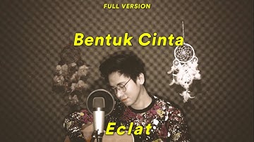 ECLAT - BENTUK CINTA (rambut warna-warni bagai gulali...) (Cover by Arvian Dwi)