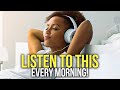 Listen to this every morning i am affirmations for success wealth positivity  happiness