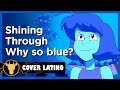 Steven Universe: Future - Shining Through (Why So Blue?) (Cover Latino)