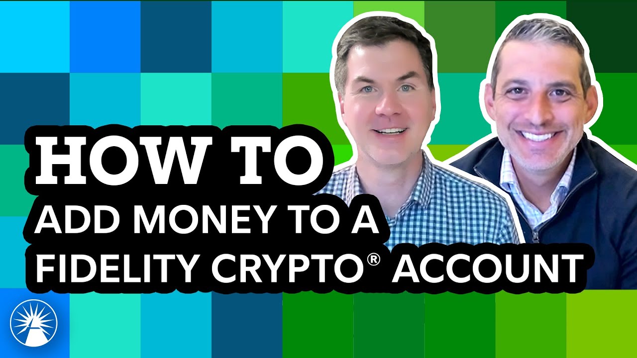How To Add Money To A Fidelity Crypto® Account | Covering Crypto | Fidelity  Investments