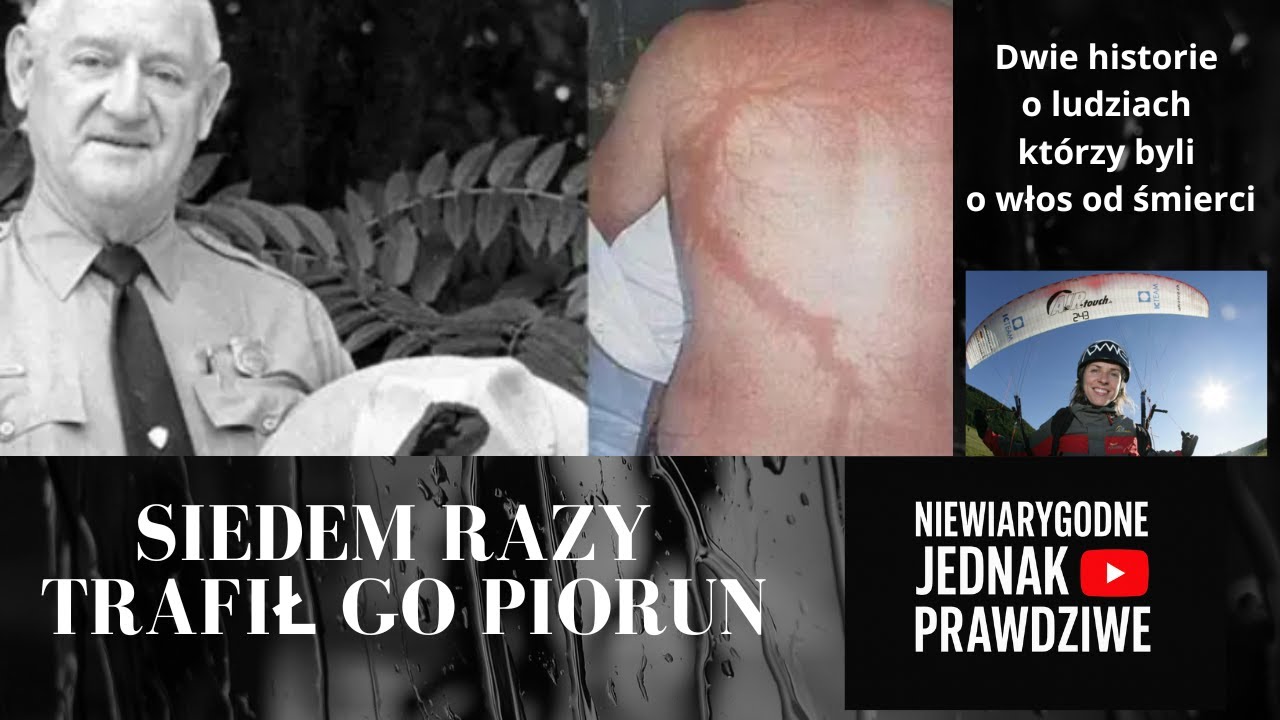 Człowiek, którego siedem razy trafił piorun i kobiecie, którą porwała burza.