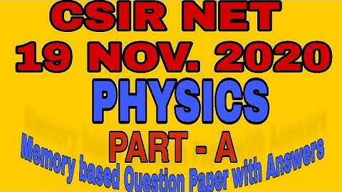 CSIR NET Physics 2020 Part - A Memory based Question Paper with answers /physics part - A answer key