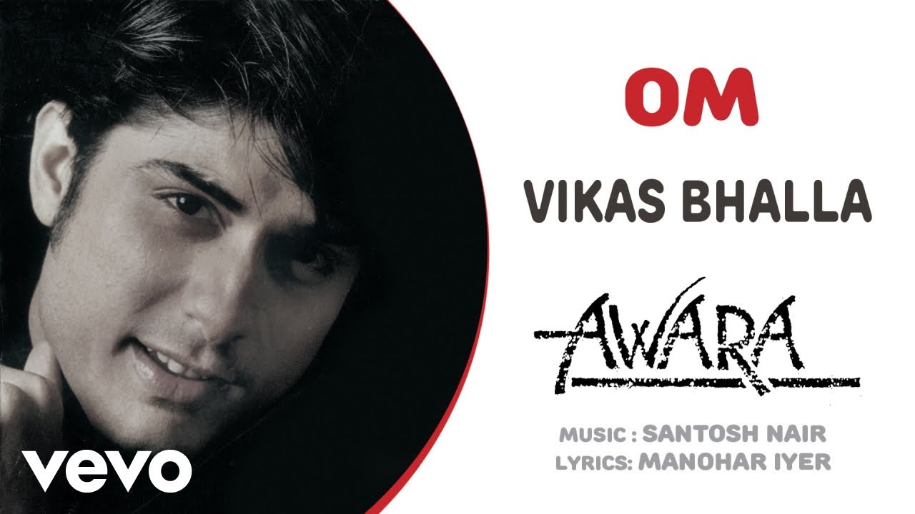 Om   Awara  Vikas Bhalla  Official Hindi Pop Song