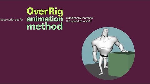 Interaction with enviroment. OverRig animation method