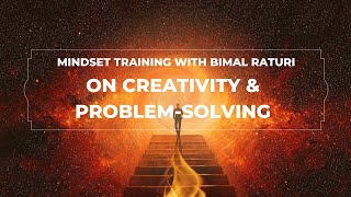 Guest Lecture on Creativity & Problem Solving - Bimal Raturi, Mindset Coach