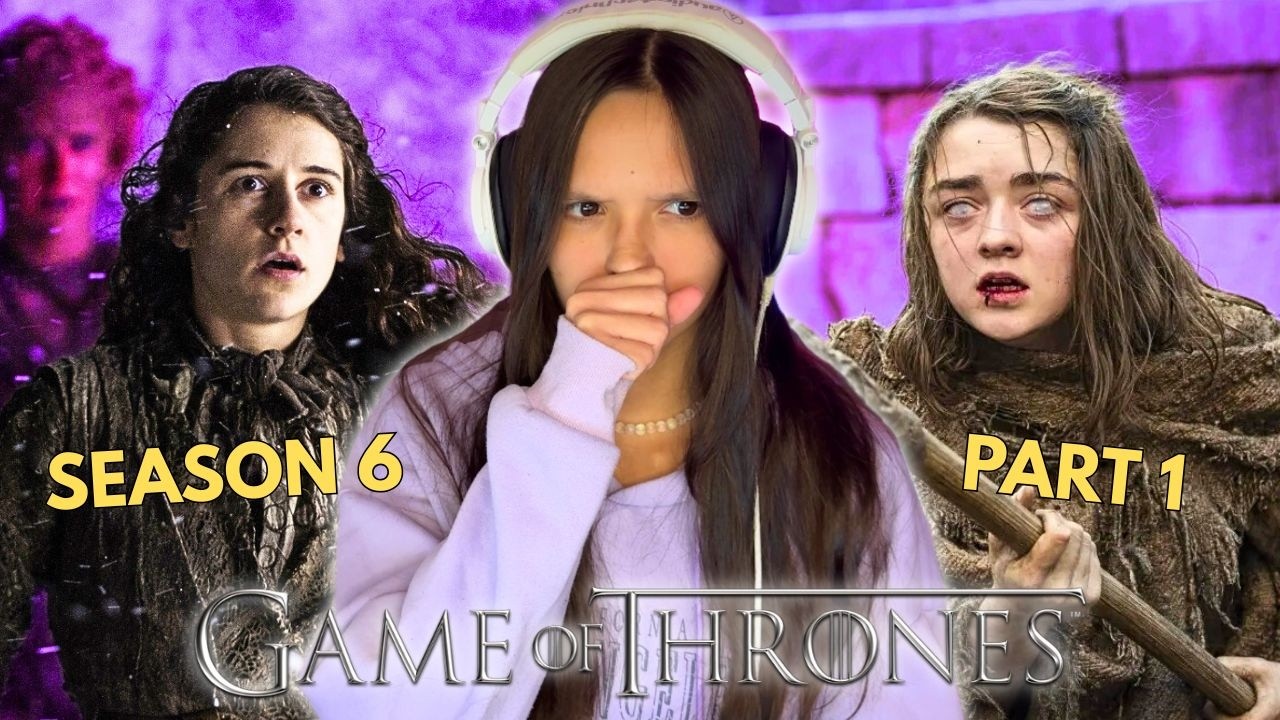 So I Finally Watched Game of Thrones (Season 6)