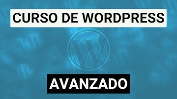Curso Wordpress Avanzado Gratis 2024