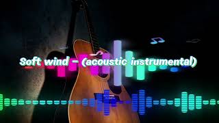 Soft wind-Musik Gitar Akustik Instrumental Terbaik 2026 | Musik Santai untuk Belajar, Kerja & Tidur screenshot 3