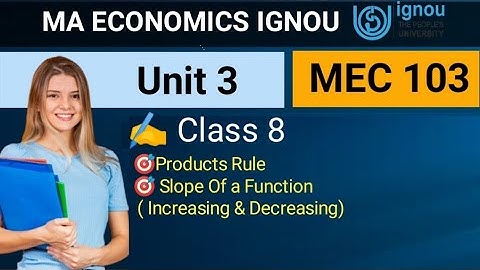 MEC 103 Quantitative Methods | Unit 3 Class 8| Product Rule | Increasing & Decreasing Function |