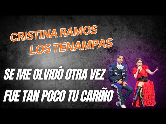 Los Tenampas y Cristina Ramos  -  Se me olvidó otra vez + Fue tan poco tu cariño  - Baluarte 2025.