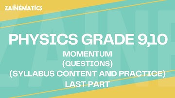 GRADE 9, 10 PHYSICS | MOMENTUM (LAST PART) | O-LEVEL (5054) & IGCSE (0625)