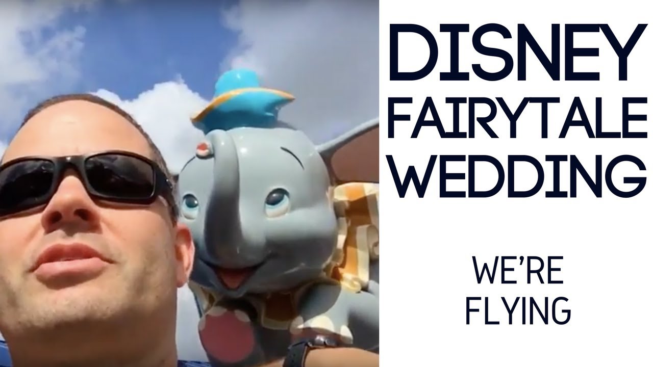 Disney Fairy Tale Wedding | We're Flying!