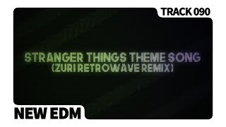 Stranger Things Theme Song (Zuri Retrowave remix)
