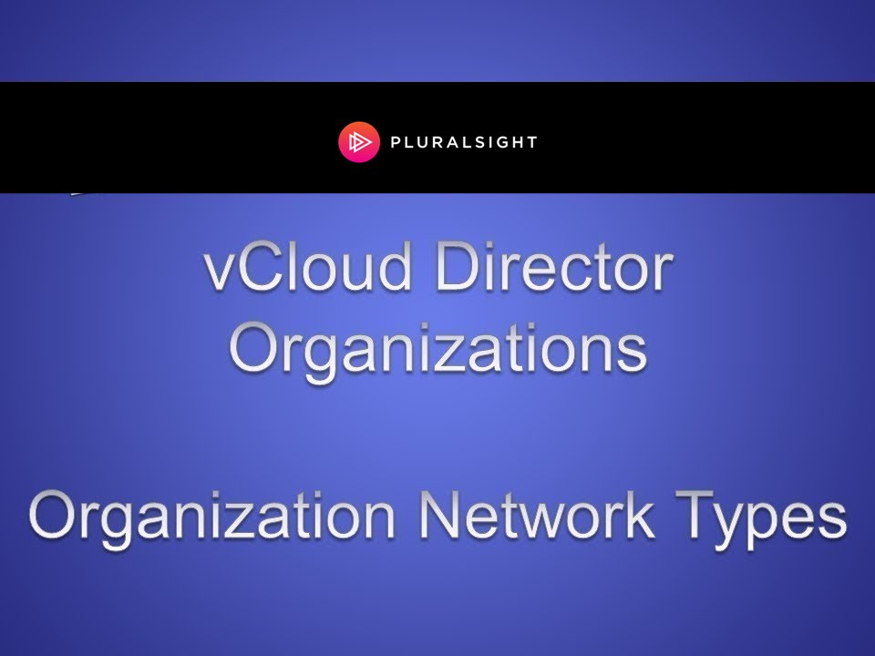 vCloud Director Organizations - Organization Network Types - YouTube