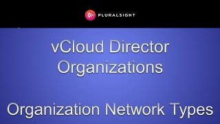 vCloud Director Organizations - Organization Network Types