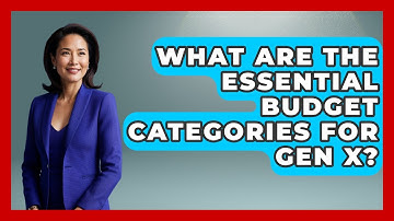 What Are The Essential Budget Categories For Gen X? - The Gen X Rewind