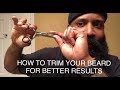HOW TO TRIM YOUR BEARD FOR BETTER RESULTS