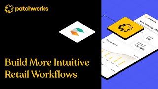 Introducing Callbacks in Patchworks: Build More Intuitive Retail Workflows