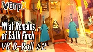 Oculus Rift - What Remains of Edith Finch - VorpX B-Roll #2