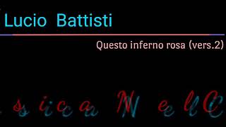 Video thumbnail of "Lucio Battisti - Questo inferno rosa Vers. 2 - Strumentale"