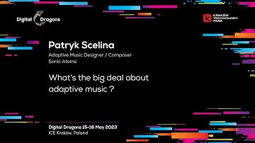 Patryk Scelina - Whats the big deal about adaptive music