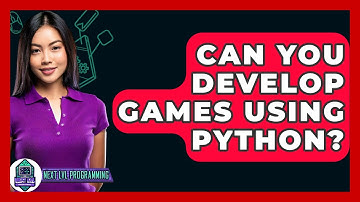 Can You Develop Games Using Python? - Next LVL Programming