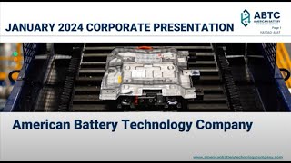 American Battery Technology Company (ABAT) - Corporate Overview, January 2024 by American Battery Technology Company 2,467 views 3 months ago 59 minutes
