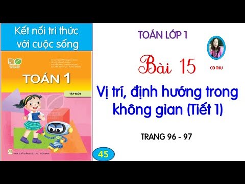 Video Toán lớp 1| Kết nối tri thức| Bài 15 Vị trí, định... - youtube