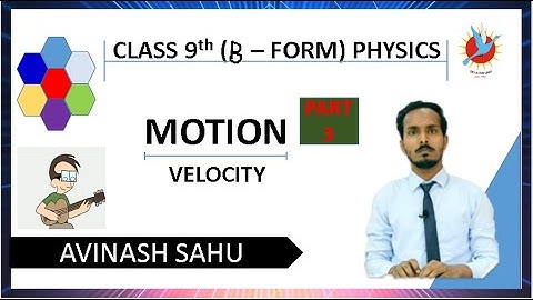 Motion (Part-3.1): Physics by AVS Sir for form B( Class 9) VBS