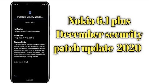 Nokia 6.1 plus December security patch update 2020 | by Srinu Telugu Tech News