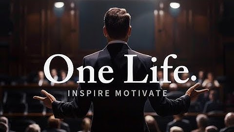 YOU HAVE ONE LIFE — MAKE IT COUNT | Powerful Motivational Speech