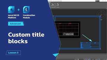 Custom title blocks - nanoCAD Advanced Tutorial - Lesson 3