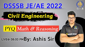 DSSSB JE AE 2022 | Math & Reasoning | Previous Year Questions #1 | Civil | By Ashish Sir | Make Sure
