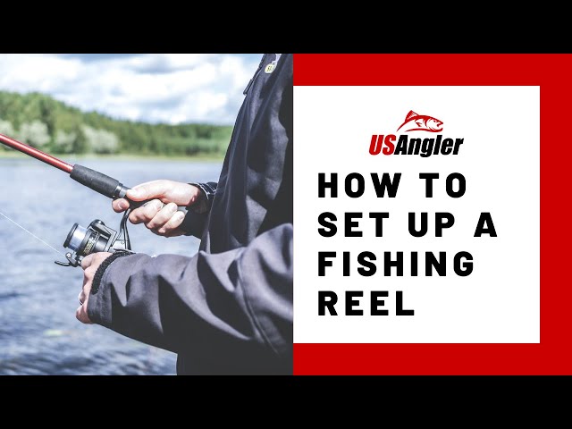 How to Set Up a Fishing Reel - Spooling Line the Right Way! 