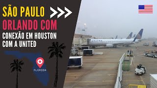 TRIP REPORT - SÃO PAULO ORLANDO COM A UNITED - CONEXÃO EM HOUSTON ‹GATE 2 GATE›