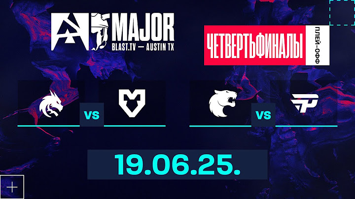 [RU] BLAST.tv 2025 Austin Major - Playoff - Quarter-Final