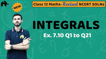 Integrals Class 12 Maths | Revised NCERT Solutions | Chapter 7 Exercise 7.10 Questions 1-21
