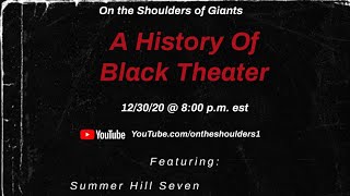 A History of Black Theater: Featuring Summer Hill Seven, Lowell Williams, and Baba Olusegun Williams