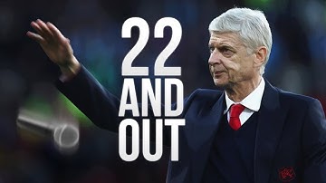 Goodbye Arsene Wenger – 22 & Out Documentary