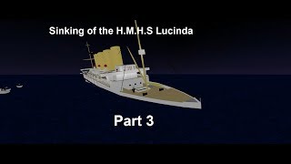 Sinking of the H.M.H.S Lucinda Part 3