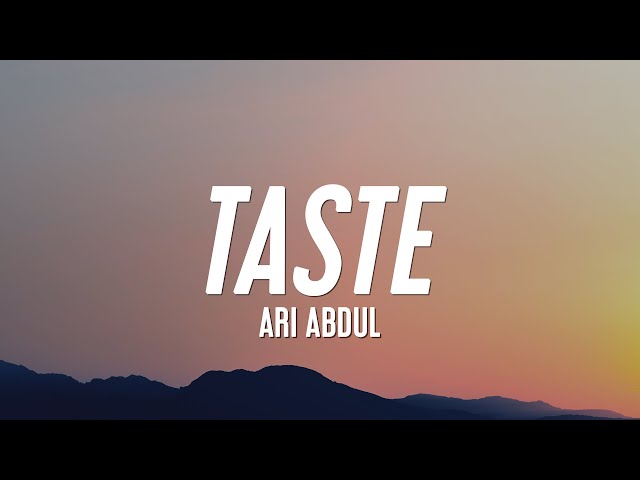 Ari Abdul - Taste (Lyrics) class=