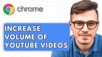 How To Increase Volume Of YouTube Videos In Google Chrome [2025 Guide]