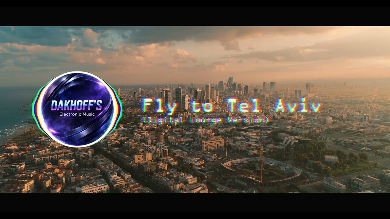 Fly to Tel Aviv (Digital Lounge, Female Version) - Dakhoff's