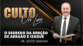 Pr. Silvio Simioni - O SEGREDO DA BENÇÃO DE ABRAÃO E ISAQUE
