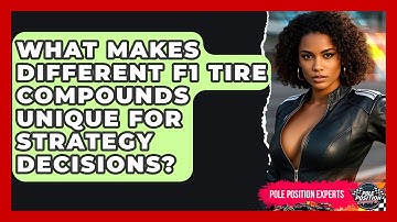 What Makes Different F1 Tire Compounds Unique For Strategy Decisions? - Pole Position Experts