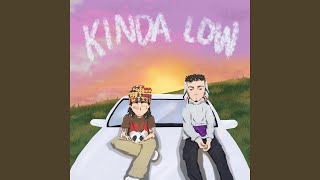 Kinda Low (feat. kennedyxoxo)