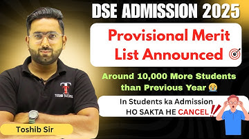 DSE Provisional Merit List Announced | Shocking Updates 😳 | DSE Admission 2025 | Toshib Tutorials