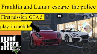 PLAY IN MOBILE|GTA5| FIRST MISSION IN THE GAME | FRANKLIN & LAMAR ESCAPE THE POLICE 2☆☆STAR POLICE screenshot 5