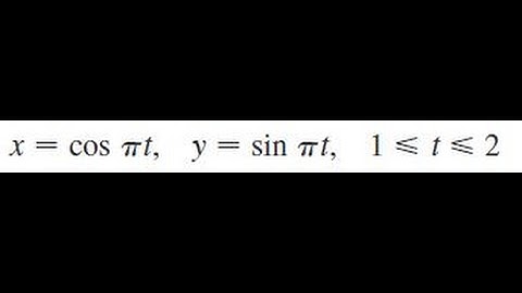 x = cos pi*t, y = sin pi*t, 1 less than t less than 2
